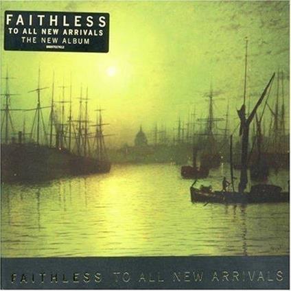 To All New Arrivals - CD Audio di Faithless