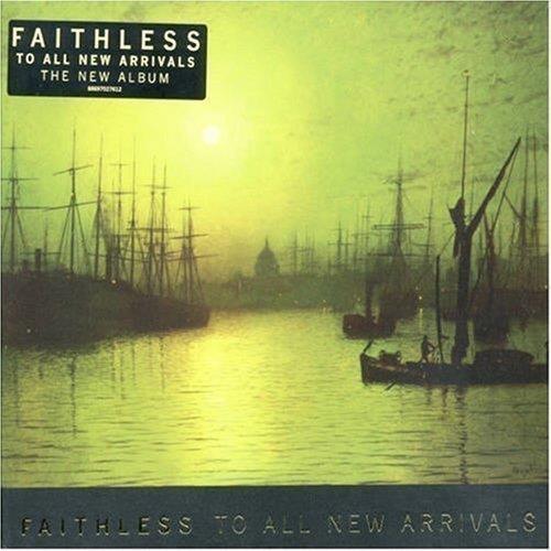 To All New Arrivals - CD Audio di Faithless