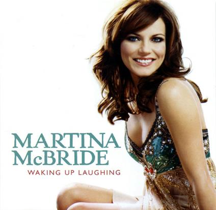 Waking Up Laughing - CD Audio di Martina McBride