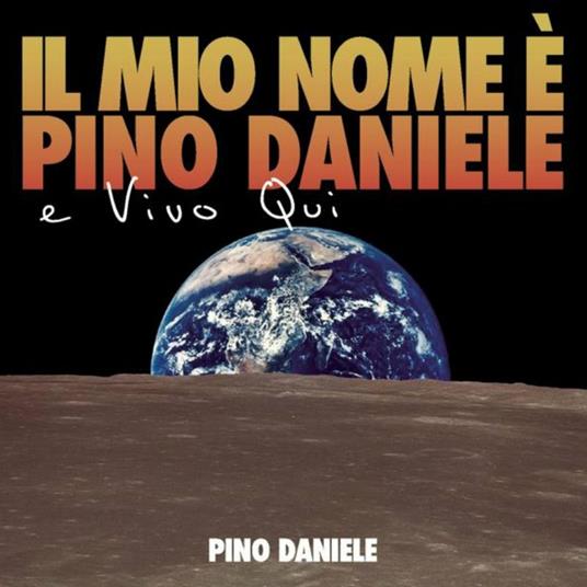 Il mio nome è Pino Daniele e vivo qui - CD Audio di Pino Daniele