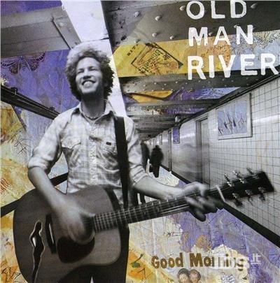 Good Morning - CD Audio di Old Man River