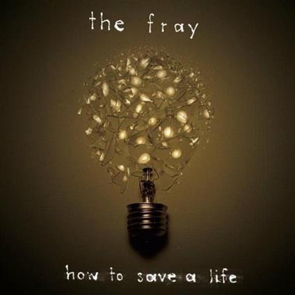 How To Save A Life - CD Audio di Fray