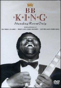 B. B. King. Standing Room Only (DVD) - DVD di B.B. King