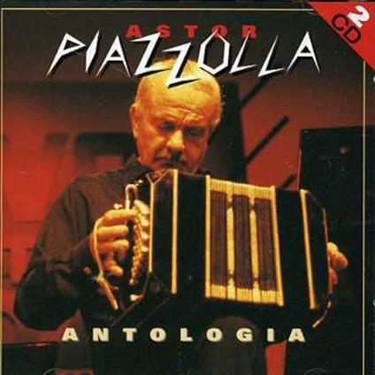 Antologia - CD Audio di Astor Piazzolla