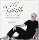 The Nightfly. Yesterday, Today, Tonight (Special Edition) - CD Audio di Nick the Nightfly