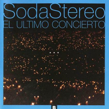 El Ultimo Concierto B - CD Audio di Soda Stereo