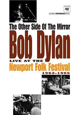 Bob Dylan. The Other Side Of The Mirror. Live At The Newport Folk Festival (DVD) - DVD di Bob Dylan