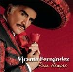 Para siempre - CD Audio di Vicente Fernandez