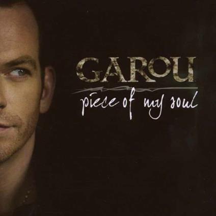 Piece of My Soul - CD Audio di Garou
