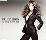Taking Chances - CD Audio Singolo di Céline Dion