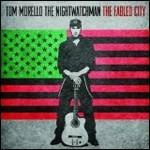 The Nightwatchman. The Fabled City - CD Audio di Tom Morello