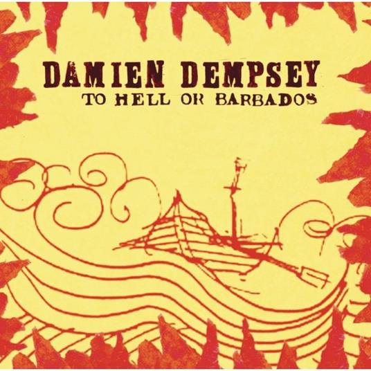 To Hell or Barbados - CD Audio di Damien Dempsey