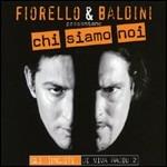 Chi siamo noi. Gli inediti di Viva Radio 2 - CD Audio di Fiorello,Marco Baldini