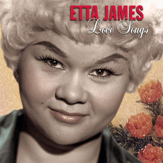 Love Songs - CD Audio di Etta James