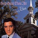 How Great Art Thou - CD Audio di Elvis Presley