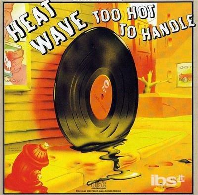 Too Hot To Handle - CD Audio di Heatwave