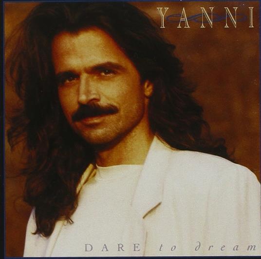 Dare to Dream - CD Audio di Yanni