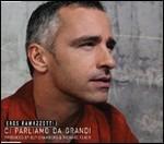 Ci parliamo da grandi (Con suoneria) - CD Audio Singolo di Eros Ramazzotti