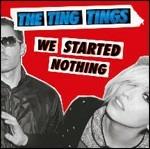 We Started Nothing - CD Audio di Ting Tings