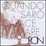 Quando sarò capace d'amare - CD Audio di Ron