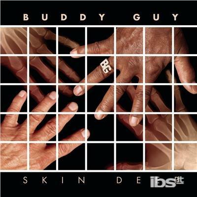 Skin Deep - CD Audio di Buddy Guy