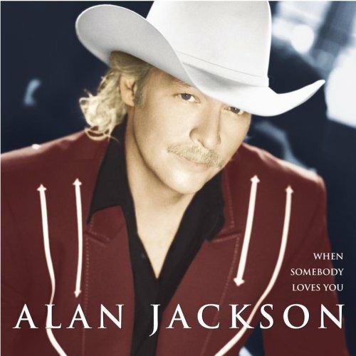When Somebody Loves You - CD Audio di Alan Jackson