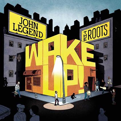Wake Up! - CD Audio di Roots,John Legend