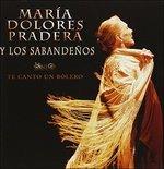 Te Canto Un Bolero - CD Audio di Maria Dolores Pradera