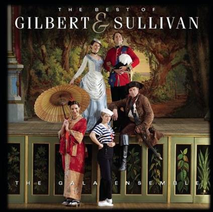 Gala Ensemble - The Best Of Gilbert & Sullivan - CD Audio
