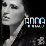 Nel mondo delle donne - CD Audio di Anna Tatangelo
