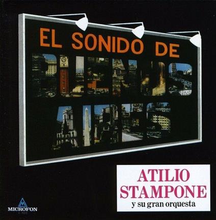El Sonido De Buenos Aires - CD Audio di Atilio Stampone