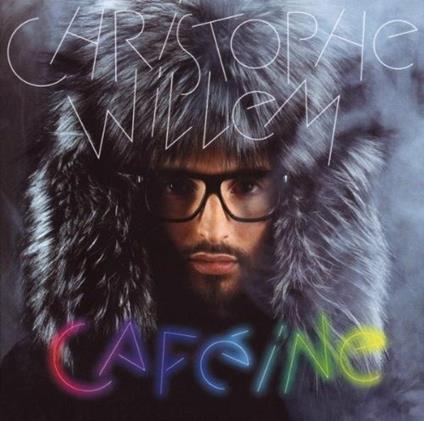 Cafeine - CD Audio di Christophe Willem