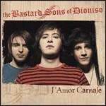 L'amor carnale - CD Audio di Bastard Sons of Dioniso