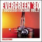 Evergreen 80. I successi italiani vol.2 - CD Audio