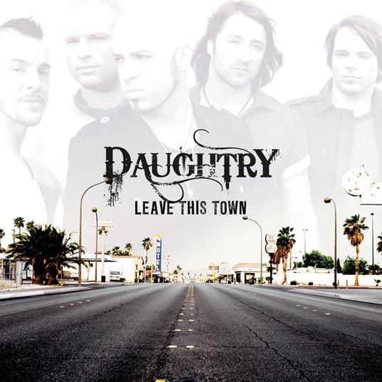 Leave This Town - CD Audio di Daughtry