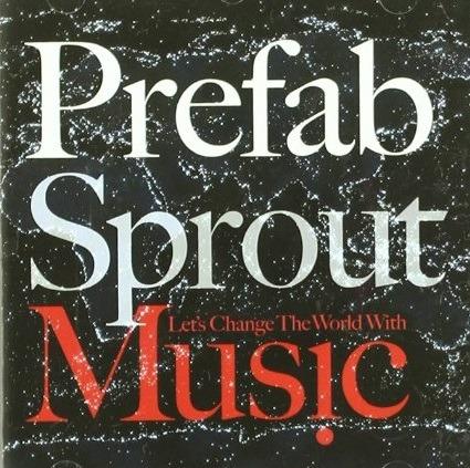 Let's Change The World With Music - CD Audio di Prefab Sprout