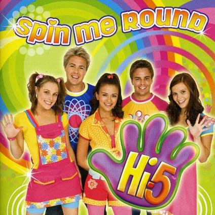 Spin Me Round - CD Audio di Hi-5