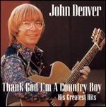 Thank God I'm a Country Boy. The Best of - CD Audio di John Denver