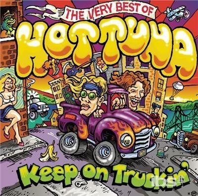 Keep On Truckin'-Very Best Of Hot Tuna - CD Audio di Hot Tuna