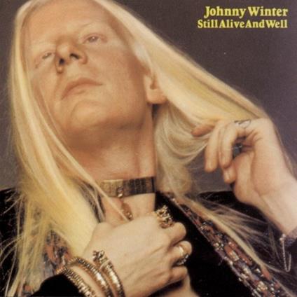 Still Alive & Well - CD Audio di Johnny Winter