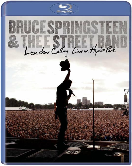 Bruce Springsteen & the E Street Band. London Calling: Live In Hyde Park (Blu-ray) - Blu-ray di Bruce Springsteen