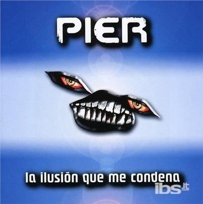 La Ilusion Que Me Condena - CD Audio di Pier