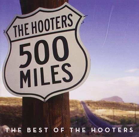 500 Miles. The Best of - CD Audio di Hooters