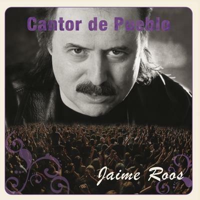 Cantor Del Pueblo - CD Audio di Jaime Roos