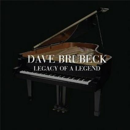 Legacy of a Legend - CD Audio di Dave Brubeck