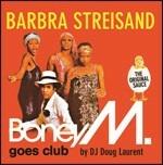 Barbra Streisand. Boney M. Goes Club - CD Audio di Boney M.