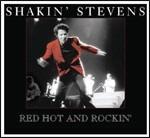 Red Hot and Rockin' - CD Audio di Shakin' Stevens
