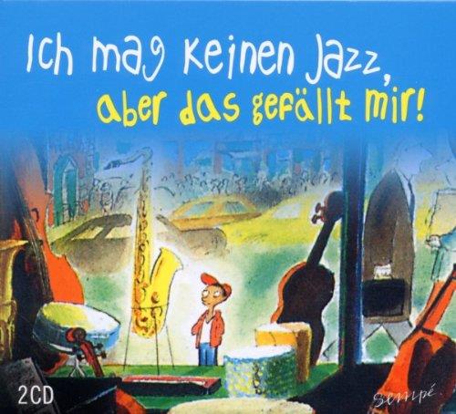 Ich Mag Keinen Jazz- Aber Das Gefaellt Mir - CD Audio