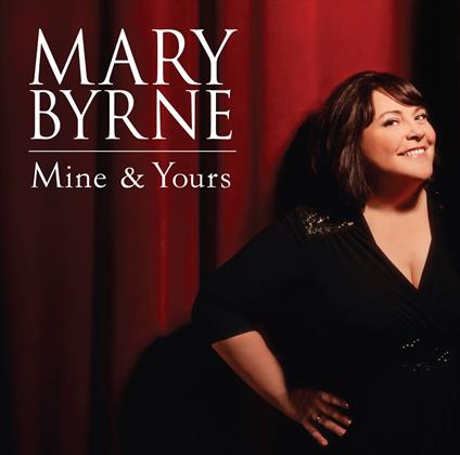 Mine & Yours - CD Audio di Mary Byrne
