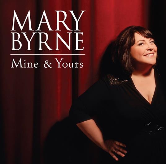 Mine & Yours - CD Audio di Mary Byrne